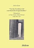 "Nur das Zwecklose wird vom Hauch des Ewigen berührt." Melancholie in Hans Henny Jahnns Roman Fluß ohne Ufer: Melancholie in Hans Henny Jahnns Roman Fluss ohne Ufer - Julia Genz 