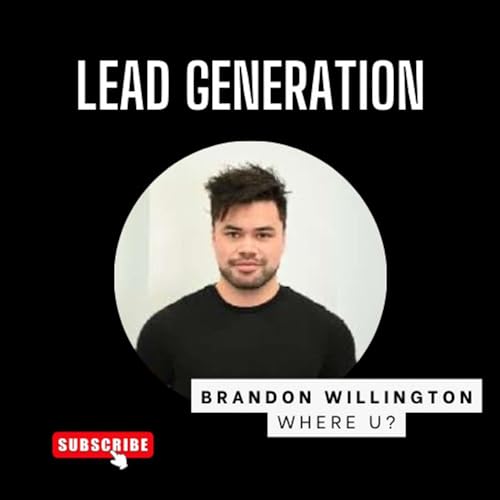 Lead Generation For Service Businesses With Brandon Willington (AKA King Of Ads)