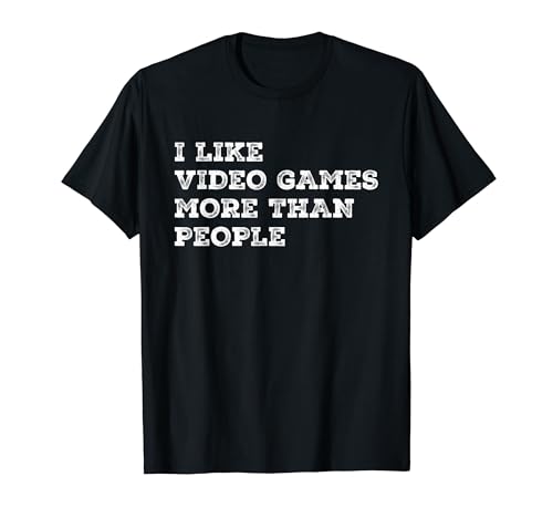 I Like Video Games More Than People Funny Gamer Gaming TVc