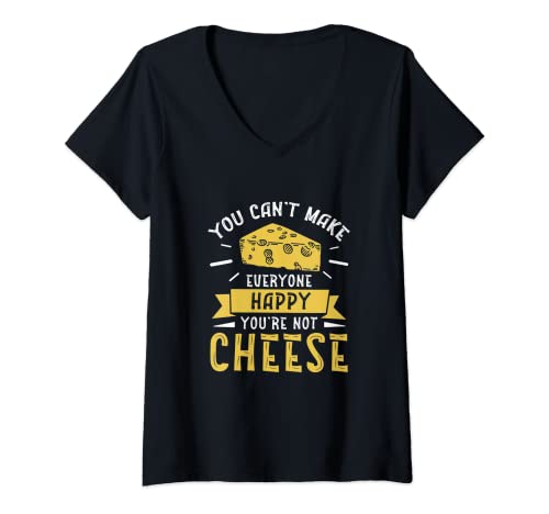 Femme Fans du fromage de Caseiculture You Can't Make Everyone Happy T-Shirt avec Col en V
