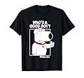 Family Guy Brian Griffin Who's A Good Boy? Maglietta