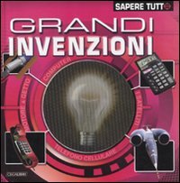 GRANDI INVENZIONI GRANDI INVENZIONI