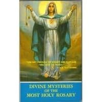 Divine Mysteries of the Most Holy Rosary 0851727441 Book Cover