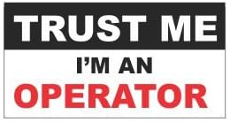 (3) Trust Me I'm an Operator Funny Hard Hat/Helmet Stickers