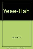 Yeee-Hah: Remembrance And Longing 1594536104 Book Cover