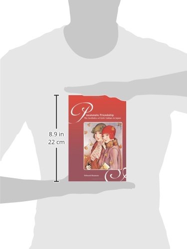 Passionate Friendship: The Aesthetics of Girl’s Culture in Japan      Paperback – March 31, 2012