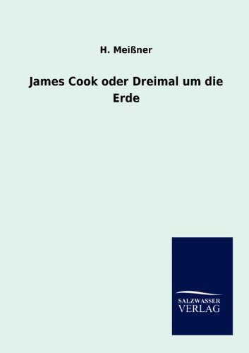 James Cook oder Dreimal um die Erde (German Edition)