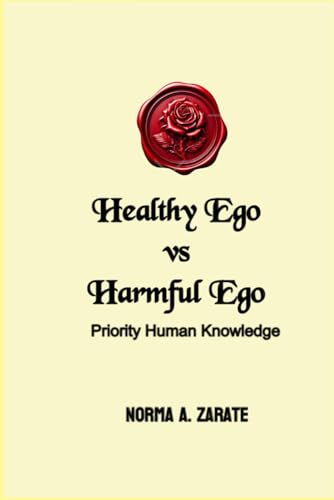 Healthy Ego vs. Harmful Ego: Priority Human Knowledge