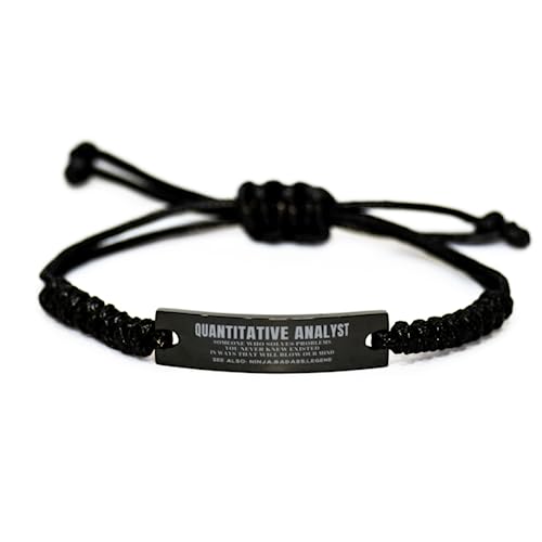 Quantitative Analyst Rope Bracelet Birthday Gifts For Men Women Coworker Holiday Christmas Present Gifts for Quantitative Analyst someone who solves problems you never knew existed. Funny Quantitative