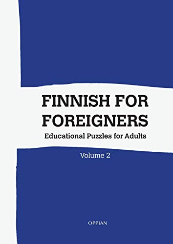 Finnish For Foreigners: Educational Puzzles for Adults Volume 2 (Multilingual Edition)