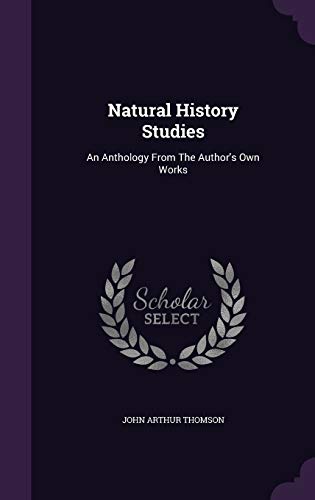 Natural History Studies: An Anthology From The ... 1343118999 Book Cover