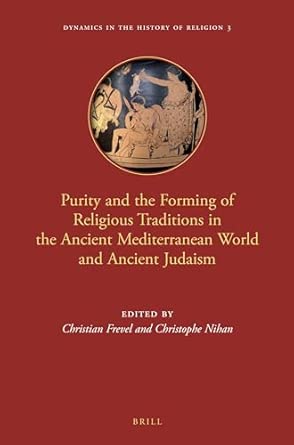 Purity and the Forming of Religious Traditions in the Ancient Mediterranean World and Ancient Judaism: 3 book cover