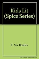 Kids' Lit: A Handbook of Classroom Ideas to Motivate the Teaching of Reading Through Literature 0892731397 Book Cover