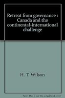 Retreat from governance: Canada and the continental-international challenge 0921842023 Book Cover