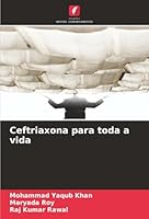 Ceftriaxona para toda a vida (Portuguese Edition) 6208866642 Book Cover