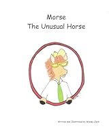 Morse the Unusual Horse 1507898355 Book Cover