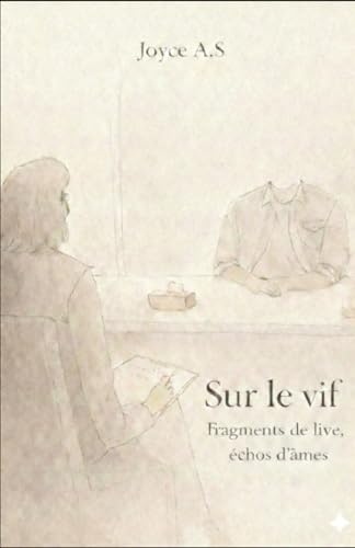 Sur le vif: Fragments de live, echos d'ames