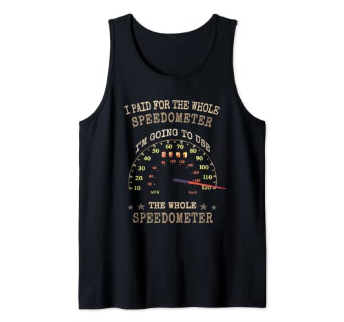 Racing Funny I Paid for the Whole Speedometer Tank Top