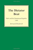  The Dictator Beat: Haiti and the Dominican Republic 1960
