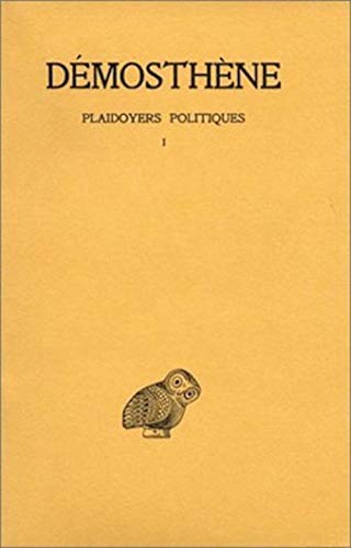 Plaidoyers politiques, tome 1 : Contre Androtion - Contre la loi de Leptine - Contre Timocrate, 2e tirage
