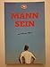Produktbild Mann Sein: Ein Leitfaden, wie du erfüllte Männlichkeit leben, von Frauen begehrt werden und von Frauen geliebt werden kannst!