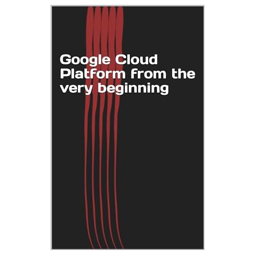 Google Cloud Platform from the very beginning (English Edition)