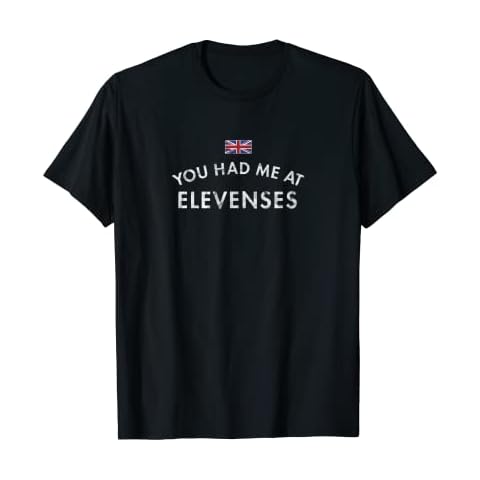 You Had Me At Elevenses Tea Coffee Biscuits Toast British 11 T-Shirt Cover