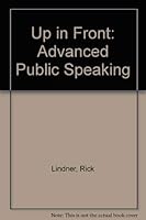 Up in Front: Advanced Public Speaking 0768202175 Book Cover