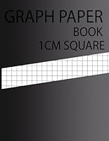 GRAPH PAPER 1CM SQUARE: 1 Square/centimeter 100 pages (Large, 8.5 x 11)Graph Paper with one line per centimeter on letter-sized paper This ... has one aqua blue line every centimeter. 1073669629 Book Cover