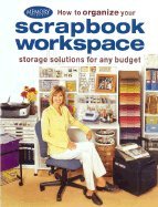 Fw Publications North Light Books, How To Organize Your Scrapbook Workspace [PB,2003]
