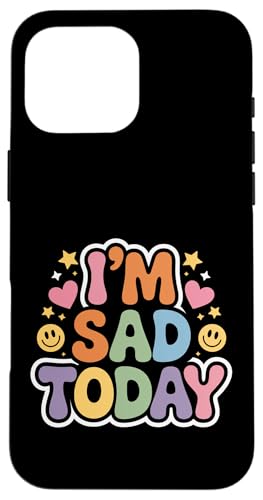 I'm Sad Today 感情ムード表現 - スマホケース iPhone 16 Pro Max 用