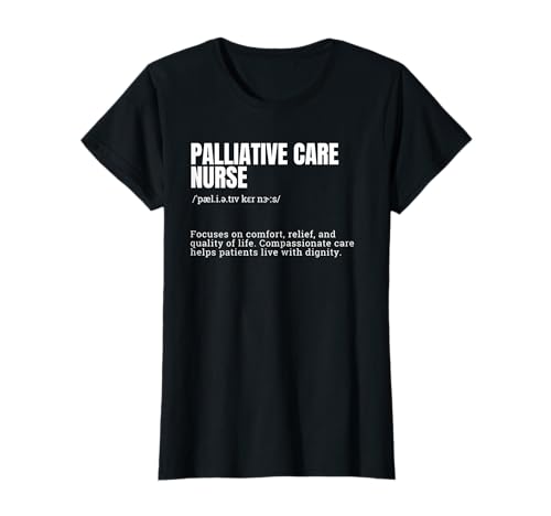 Palliative Care Nurse Definition Comfort Healthcare RN T-Shirt