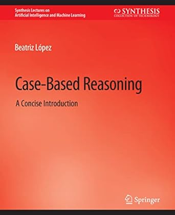 Case-Based Reasoning: A Concise Introduction (Synthesis Lectures on ...