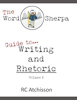 The Word Sherpa Guide to Writing and Rhetoric: Volume 2 0999744704 Book Cover