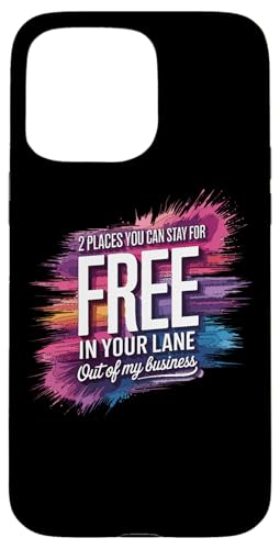 Free In Your Lane Out Of My Business�̌��ς��� �X�}�z�P�[�X iPhone 15 Pro Max �p