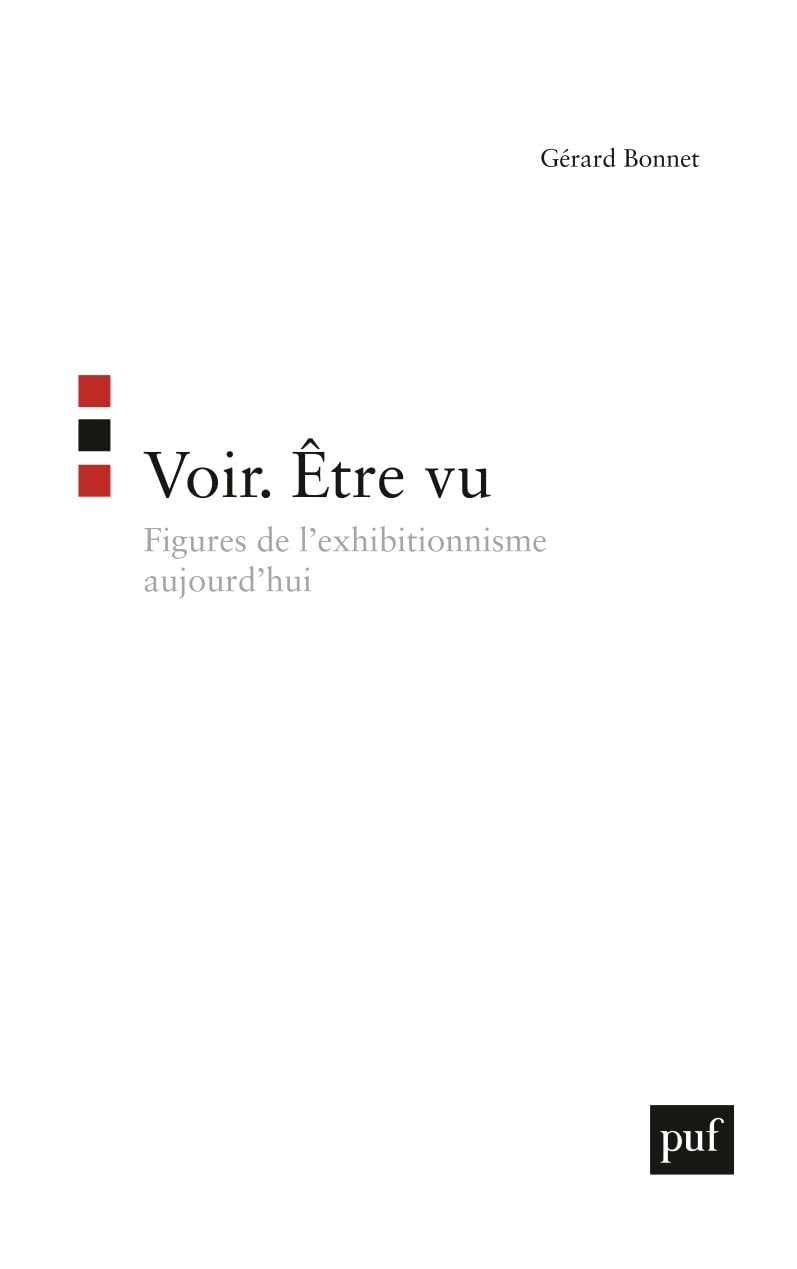 Voir. Être vu: Figures de l'exhibitionnisme aujourd'hui