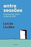 Entre sessões: Psicanálise para além do divã