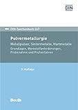 metallpulver hersteller  Pulvermetallurgie: Metallpulver, Sintermetalle, Hartmetalle Grundlagen, Werkstoffanforderungen, Probenahme und Prüfverfahren (DIN-Taschenbuch)