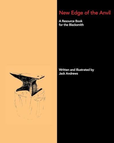 New Edge of the Anvil: A Resource Book for the Blacksmith