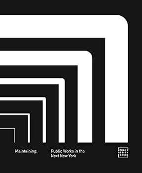Paperback Maintaining: Public Works in the Next New York Book