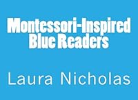 Montessori-Inspired Blue Readers 1530051231 Book Cover
