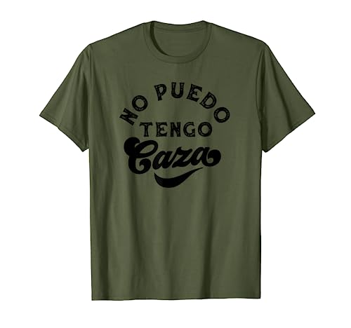 No Puedo Tengo Caza - Cita divertida de caza de ciervos Caza Camiseta