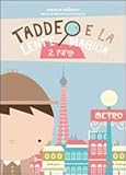 parigi. taddeo e la lente magica (vol. 2)