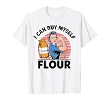 Retro I Can Buy Myself Flour Retro Baking Feminist Shirt T-Shirt