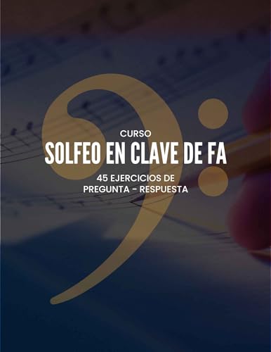 Método de solfeo en clave de Fa: Aprende a leer música escrita en clave de Fa de manera fácil e intuitiva (Spanish Edition)