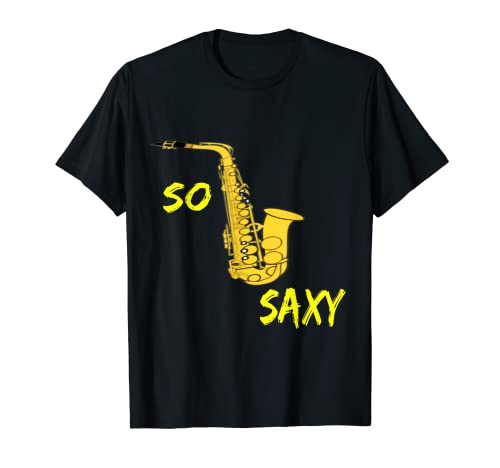 So Saxy Saxofón Compañero de banda-Divertido Saxy Dicho Camiseta