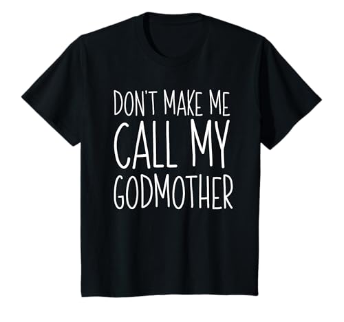 T-shirt « Don't Make Me Call My Godmother » T-Shirt