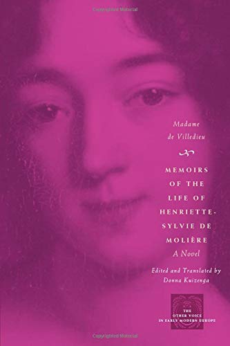 Memoirs of the Life of Henriette-Sylvie de Moliere: A Novel (The Other Voice in Early Modern Europe)