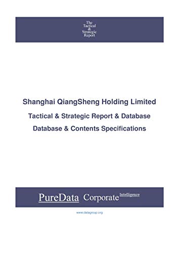 Shanghai QiangSheng Holding Limited: Tactical & Strategic Database Specifications (Tactical & Strategic - China Book 38762)