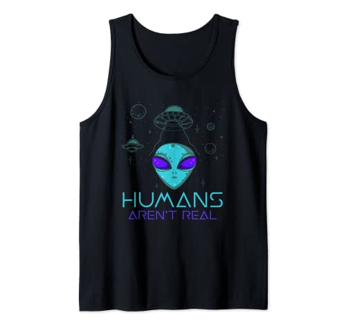 Camisa de Alien Funny Humans Are 't Real, regalos de extraterrestres Camiseta sin Mangas